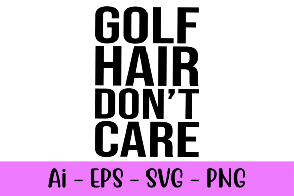 Golf Hair Don’t Care: The Perfect Design for Passion and Celebration