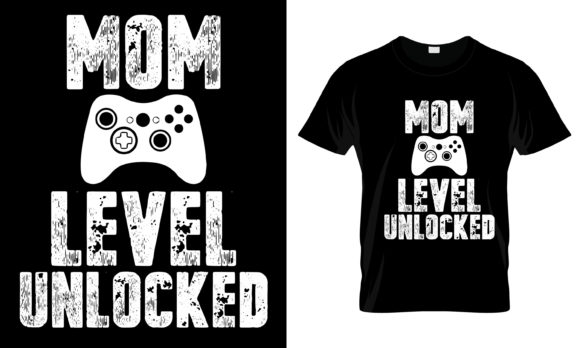 The Mom Level Unlocked T-Shirt: A Strategic Asset in Modern Gamer Culture